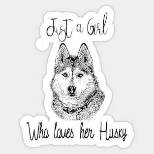 Just a Girl who Loves her Husky Sticker